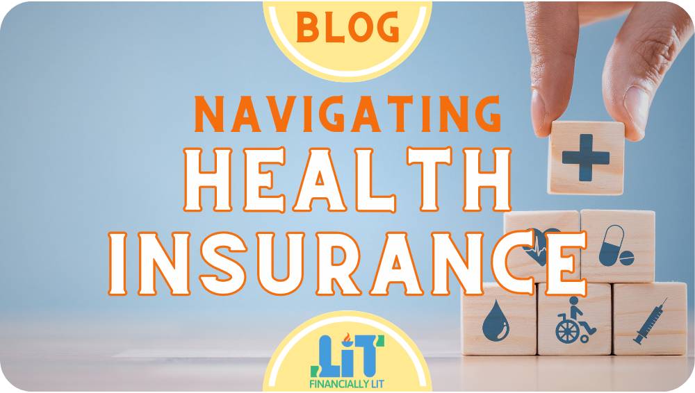 Blog: Navigating Health Insurance. Financially Lit